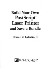 Cover of: Build your own PostScript laser printer and save a bundle | Horace W. LaBadie