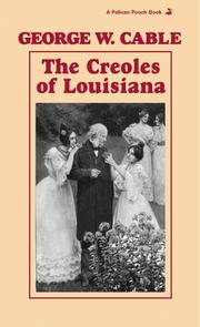 Cover of: The Creoles of Louisiana by George Washington Cable, Joseph Pennell, George Washington Cable