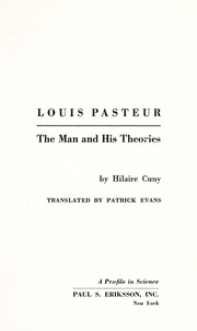 Cover of: Louis Pasteur: the man and his theories.