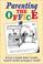 Cover of: Parenting the Office