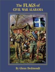 Cover of: The flags of Civil War Alabama by Glenn Dedmondt