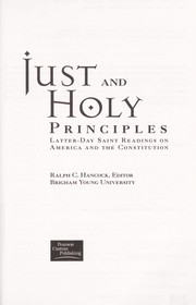 Cover of: Just and holy principles: Latter-Day Saint readings on America and the constitution