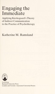 Cover of: Engaging the immediate : applying Kierkegaard's theory of indirect communication to the practice of psychotherapy by 
