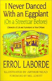 Cover of: I Never Danced with an Eggplant (on a Streetcar Before): Chronicles of Life and Adventures in New Orleans