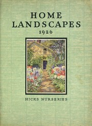 Cover of: Home landscapes, 1926 | Hicks Nurseries (Westbury, Nassau County, N.Y.)