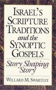Cover of: Israel's scripture traditions and the Synoptic Gospels: story shaping story