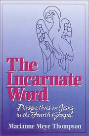 Cover of: The Incarnate Word: Perspectives on Jesus in the Fourth Gospel