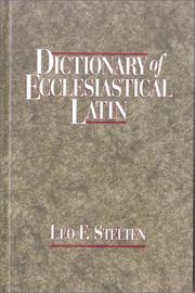 Dictionary of ecclesiastical Latin by Leo F. Stelten