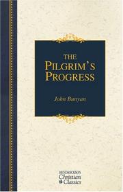 Cover of: The Pilgrim's Progress (Hendrickson Christian Classics) by John Bunyan