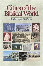 Cover of: Cities of the biblical world by LaMoine F. DeVries