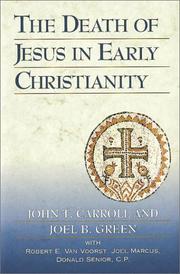 The death of Jesus in early Christianity by John T. Carroll