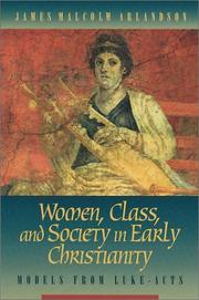 Cover of: Women, class, and society in early Christianity: models from Luke-Acts