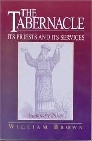 Cover of: The Tabernacle: Its Priests and Its Services