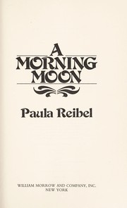 Cover of: A morning moon | Paula Reibel