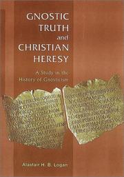 Cover of: Gnostic truth and Christian heresy by A. H. B. Logan