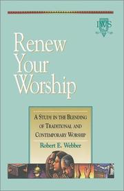 Cover of: Renew Your Worship: A Study in Blending of Traditional and Contemporary Worship