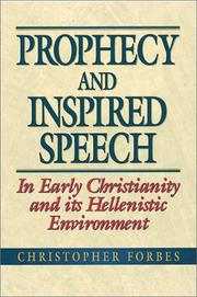 Cover of: Prophecy and inspired speech in early Christianity and its Hellenistic environment by Christopher Forbes