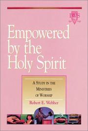 Cover of: Empowered by the Holy Spirit: A Study in the Ministries of Worship