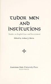 Cover of: Tudor men and institutions: studies in English law and government.