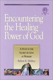 Cover of: Encountering the Healing Power of God: A Study in the Sacred Actions of Worship