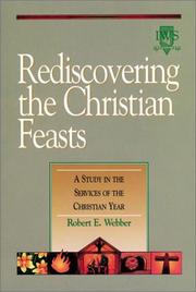 Cover of: Rediscovering the Christian Feasts by Robert E. Webber