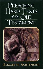 Cover of: Preaching hard texts of the Old Testament by Elizabeth Rice Achtemeier