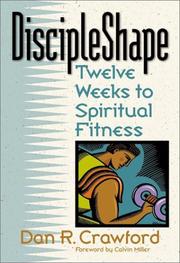 Cover of: DiscipleShape: twelve weeks to spiritual fitness