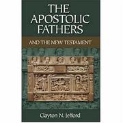 Cover of: The Apostolic Fathers And the New Testament
