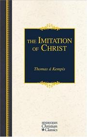 Cover of: The Imitation Of Christ (Hendrickson Christian Classics) by Thomas à Kempis