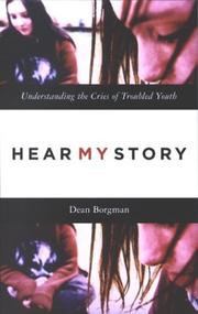 Cover of: Hear My Story: Understanding the Cries of Troubled Youth