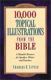 Cover of: 10,000 Topical Illustrations from the Bible: A Valuable Resource for Speakers, Writers and Preachers