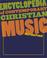 Cover of: Encyclopedia of Contemporary Christian Music (Recent Releases)