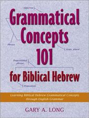 Cover of: Grammatical Concepts 101 for Biblical Hebrew: Learning Biblical Hebrew Grammatical Concepts through English Grammar