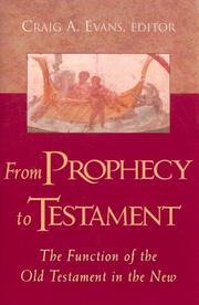 Cover of: From PROPHECY to TESTAMENT: The Function of the Old Testament in the New