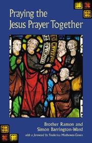 Cover of: Praying the Jesus prayer together / Brother Ramon and Simon Barrington-Ward ; with a foreword by Frederica Mathewes-Green. by Ramon Brother, SSF.