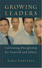 Cover of: Growing Leaders: Cultivating Discipleship for Yourself and Others