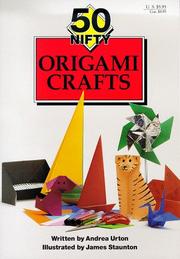 Cover of: 50 nifty origami crafts by Andrea Urton