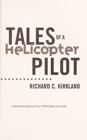 Cover of: Tales of a helicopter pilot by Richard C. Kirkland