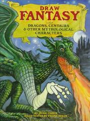 Cover of: Draw fantasy: dragons, centaurs & other mythological characters
