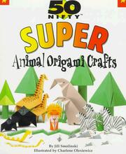 Cover of: 50 nifty super animal origami crafts