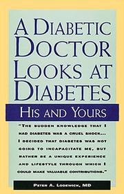Cover of: A diabetic doctor looks at diabetes by Peter A. Lodewick