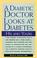Cover of: A diabetic doctor looks at diabetes