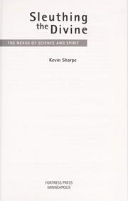 Cover of: Sleuthing the divine : the nexus of science and spirit by 