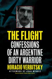 Cover of: The flight: confessions of an Argentine dirty warrior