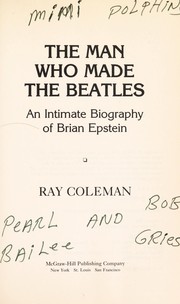 Cover of: The man who made the Beatles by Ray Coleman