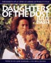 Cover of: Daughters of the Dust: The Making of an African American Woman's Film