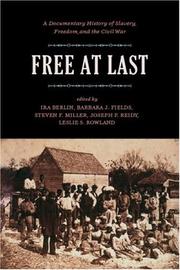 Cover of: Free at Last: A Documentary History of Slavery, Freedom, and the Civil War