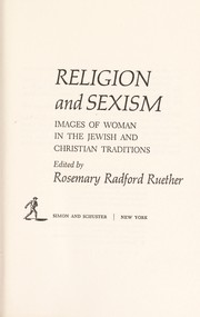 Cover of: Religion and sexism; images of woman in the Jewish and Christian traditions. | Rosemary Radford Ruether