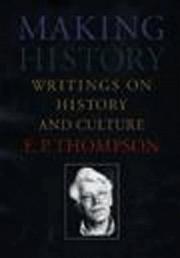 Cover of: Making History | E. P. Thompson