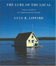 Cover of: The Lure of the Local: Senses of Place in a Multicentered Society